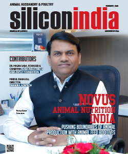 Novus Animal Nutrition India: Pushing Boundaries Of Animal Production With Animal Feed Additives